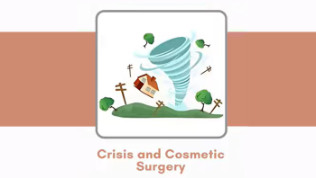 Personal Crisis and Plastic Surgery: When Caution Meets Opportunity